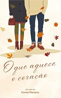 Livro O que aquece o coração: Série As Quatro Estações - Conto 1