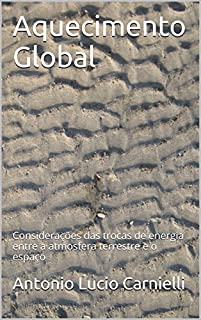 Aquecimento Global: Considerações das trocas de energia entre a atmosfera terrestre e o espaço