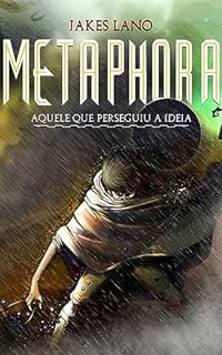 Livro Aquele Que Perseguiu a Ideia: METAPHORA