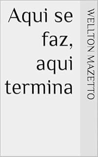 Livro Aqui se faz, aqui termina