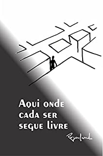 Livro Aqui onde cada ser segue livre...