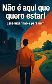 Livro Não é aqui que quero estar!: Esse lugar não é para mim