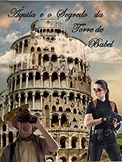 Livro ÁQUILA E O SEGREDO DA TORRE DE BABEL