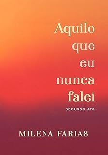 Livro Aquilo que eu nunca falei - segundo ato