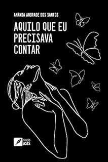 Livro Aquilo Que Eu Precisava Contar