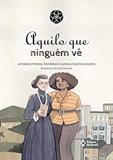 Aquilo que ninguém vê (Histórias da História)