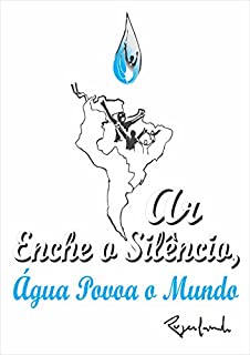 Livro Ar Enche o Silêncio, Água Povoa o Mundo