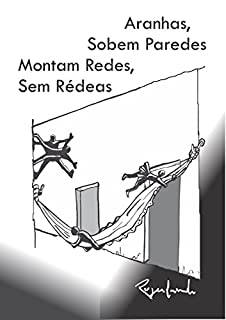 Livro ARANHAS, SOBEM PAREDES, MONTAM REDES, SEM RÉDEAS