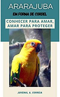 Livro Ararajuba: Em Forma de Cordel