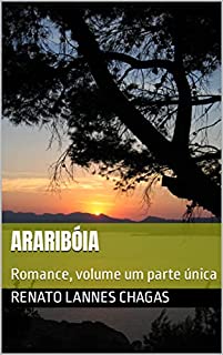 Livro ARARIBÓIA: Romance, volume um parte única