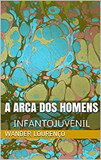 Livro A Arca dos Homens: INFANTOJUVENIL