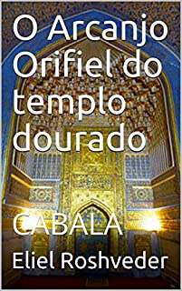 Livro O Arcanjo Orifiel do templo dourado: CABALA