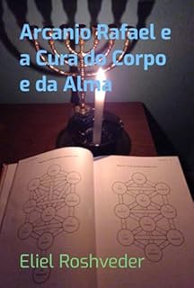 Livro Arcanjo Rafael E A Cura Do Corpo E Da Alma