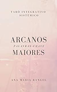 Livro Arcanos Maiores - Palavras Chave: Tarô Integrativo Sistêmico