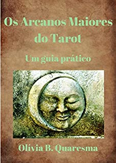 Os Arcanos Maiores do Tarot: um guia prático