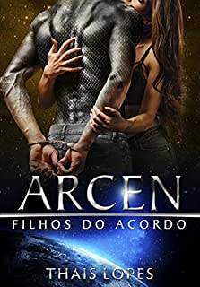 Livro Arcen (Filhos do Acordo Livro 7)