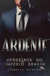 Livro Ardente: Conquistando o CEO (Herdeiros do Império Bravin Livro 3)