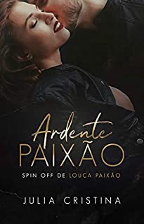 Livro Ardente Paixão: Spin-off de Louca Paixão