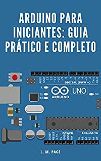 Arduino para Iniciantes: Guia Prático e Completo