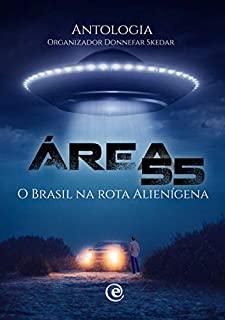 Área 55 - O Brasil na Rota Alienígena