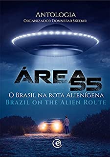 Livro Área 55 - O Brasil na Rota Alienígena/Brazil on the Alien Route (Edição Bilíngue)