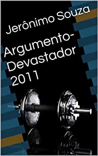 Argumento- Devastador 2011 (Roteiros Livro 3)