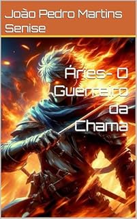 Livro Áries- O Guerreiro da Chama (Os Guardiões do Zodíaco Livro 1)