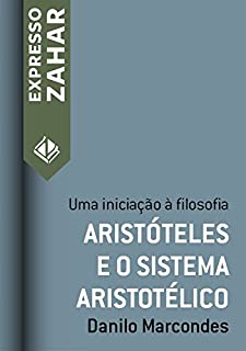Livro Aristóteles e o sistema aristotélico: Uma iniciação à filosofia (Expresso Zahar)