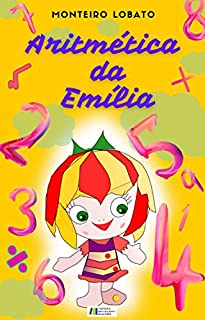 Livro ARITMÉTICA DA EMÍLIA: COLEÇÃO MONTEIRO LOBATO