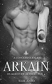 Livro Arkain (Os aliens de Aether Livro 4)