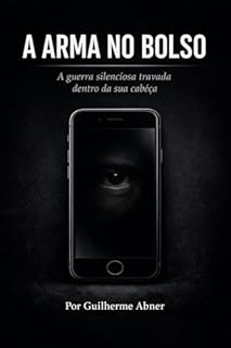 Livro A Arma No Bolso : A guerra silenciosa travada dentro da sua cabeça