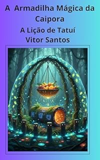 Livro A Armadilha Mágica da Caipora: A Lição de Tatuí