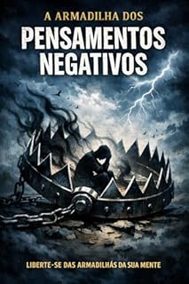 Livro A Armadilha dos Pensamentos Negativos