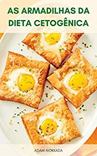 Livro As Armadilhas Da Dieta Cetogênica : Plano De Refeição De 4 Semanas Para Dieta Ceto - Receitas Da Dieta Ceto - A Cozinha Cetogênica - Livro De Receitas Da Dieta Ceto