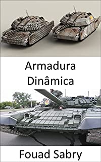 Livro Armadura Dinâmica: Despejando uma grande quantidade de energia no penetrador, vaporizando-o, ou mesmo transformando-o em um plasma, e difundindo significativamente ... Ciência Dos Materiais [Portuguese] Livro 6)