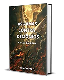 Livro AS ARMAS CONTRA DEMÔNIOS: NA LUZ DA BÍBLÍA