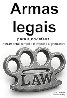 Livro Armas legais para autodefesa. Ferramentas simples e impacto significativo.
