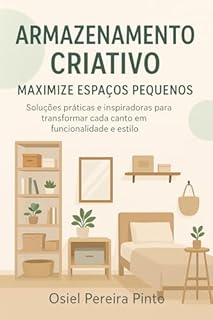 Livro Armazenamento Criativo: Maximize Espaços Pequenos