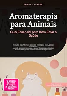 Livro Aromaterapia para Animais: Guia Essencial para Bem-Estar e Saúde