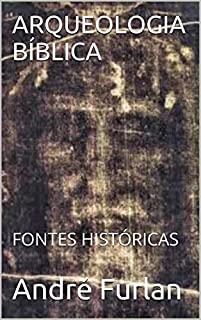 Livro ARQUEOLOGIA BÍBLICA: FONTES HISTÓRICAS