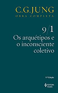 Livro Os arquétipos e o inconsciente coletivo Vol. 9/1 (Obras completas de Carl Gustav Jung)