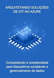 Livro Arquitetando Soluções De Iot No Azure