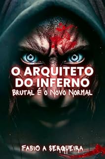 Livro O Arquiteto do Inferno: Brutal é o Novo Normal (Trilogia da Maldade Livro 2)