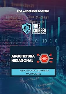 Livro Arquitetura Hexagonal: Projetando Sistemas Modulares