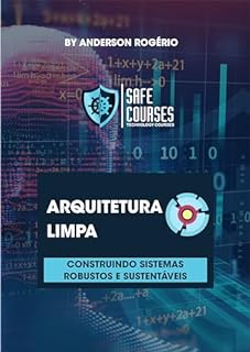Livro Arquitetura Limpa: Construindo Sistemas Robustos e Sustentáveis