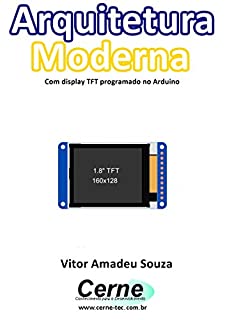 Arquitetura Moderna Com display TFT programado no Arduino