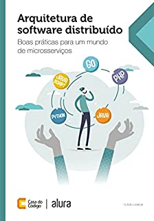 Livro Arquitetura de software distribuído: Boas práticas para um mundo de microsserviços