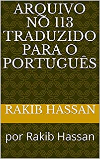 Livro arquivo no 113 traduzido para o português: por Rakib Hassan