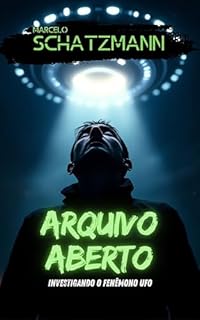Livro Arquivo Aberto: Investigando o Fenômeno UFO
