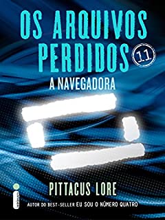 Livro Os Arquivos Perdidos 11: A navegadora (Os Legados de Lorien)